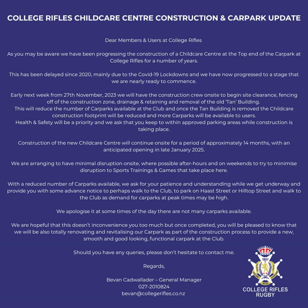 COLLEGE RIFLES CHILDCARE CENTRE CONSTRUCTION & CARPARK UPDATE Dear Members & Users at College Rifles As you may be aware we have been progressing the construction of a Childcare Centre at the Top end of the Carpark at College Rifles for a number of years. - 1